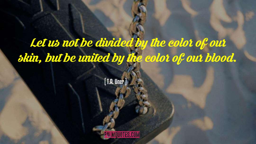 Racism And Culture quotes by T.A. Uner