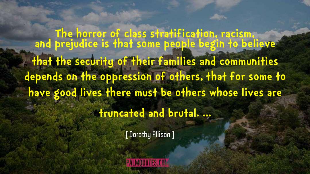 Racism And Prejudice quotes by Dorothy Allison