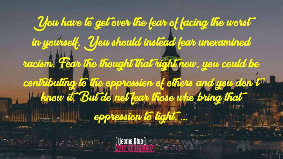 Racism In Light In August quotes by Ijeoma Oluo