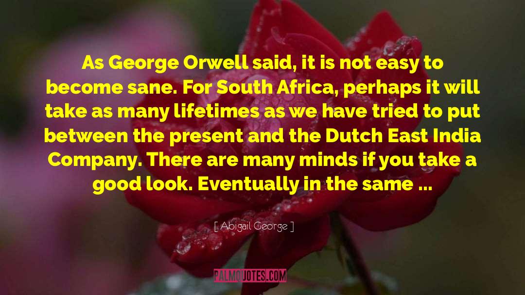 Racism In The West quotes by Abigail George