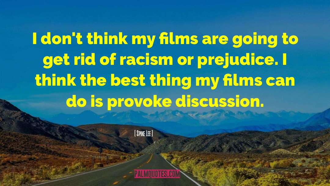 Racism Prejudice quotes by Spike Lee