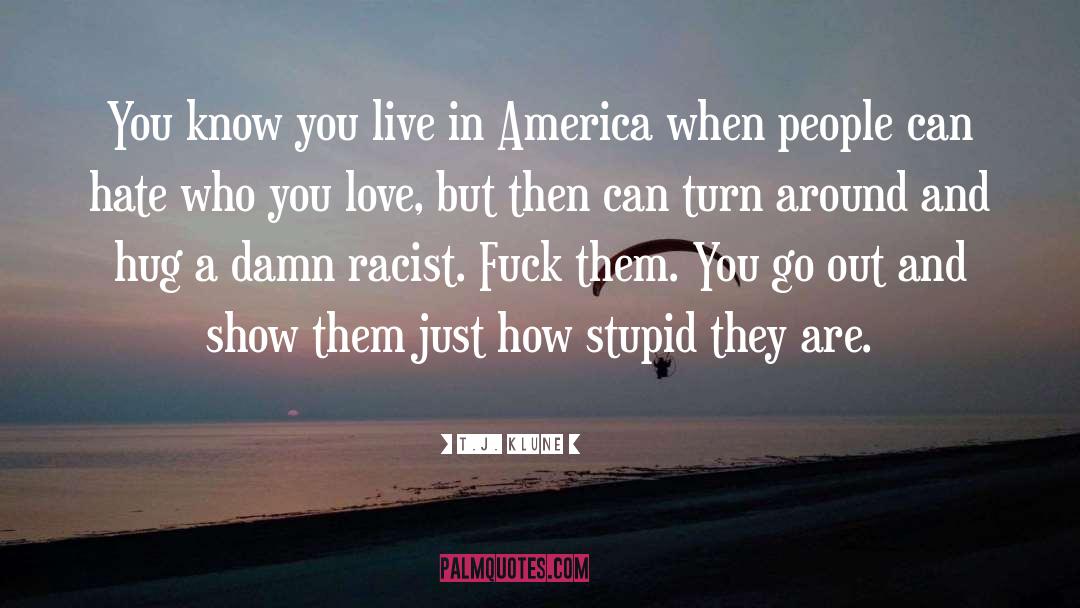 Racism quotes by T.J. Klune