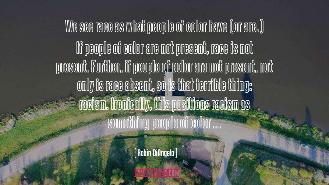 Racism quotes by Robin DiAngelo