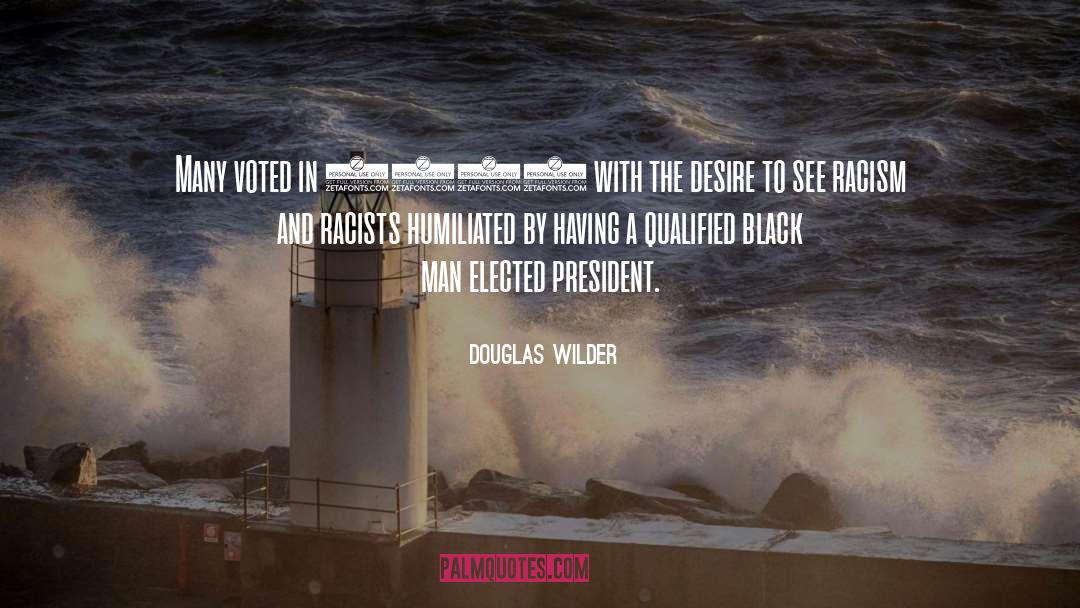 Racists quotes by Douglas Wilder
