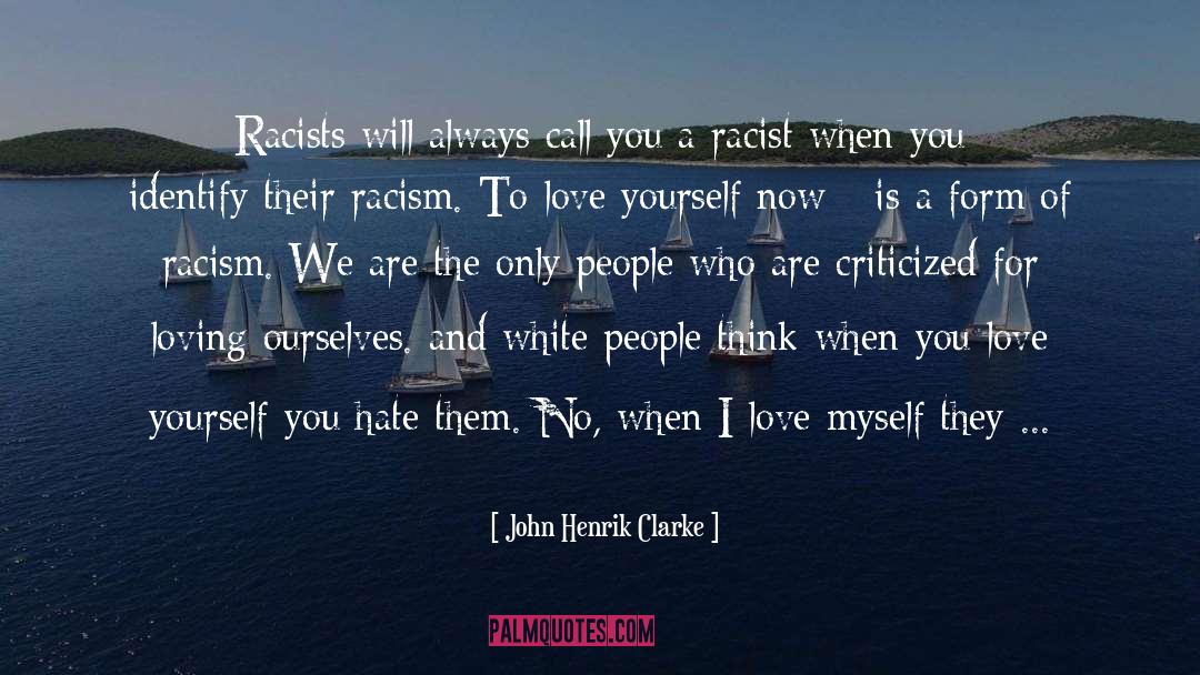 Racists quotes by John Henrik Clarke