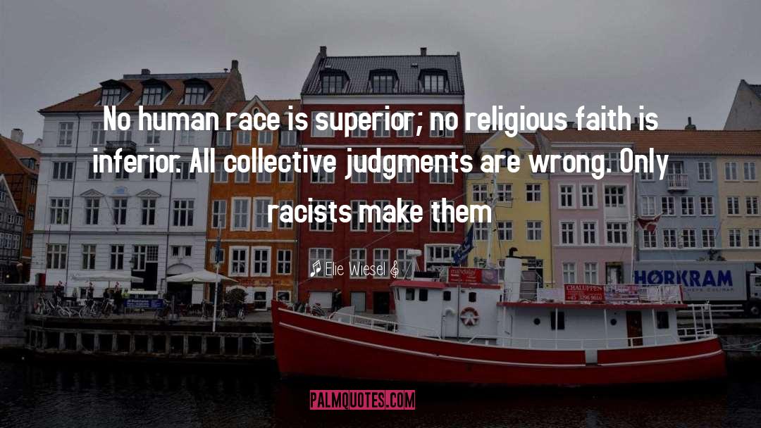 Racists quotes by Elie Wiesel