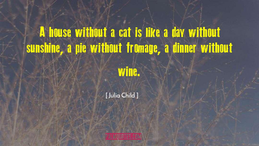Rad Cat quotes by Julia Child