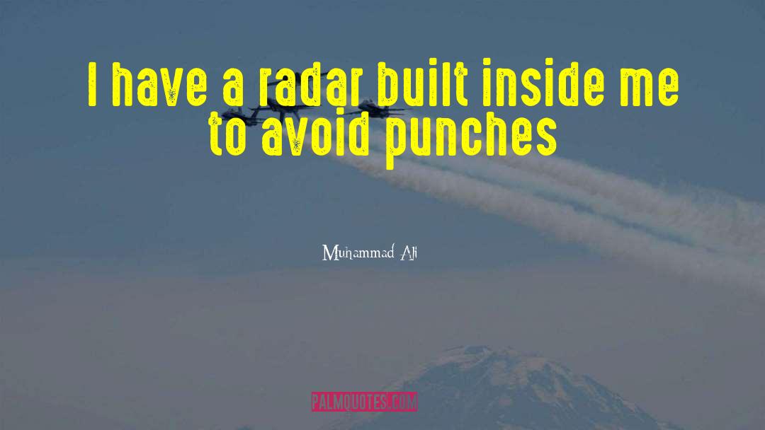 Radar quotes by Muhammad Ali