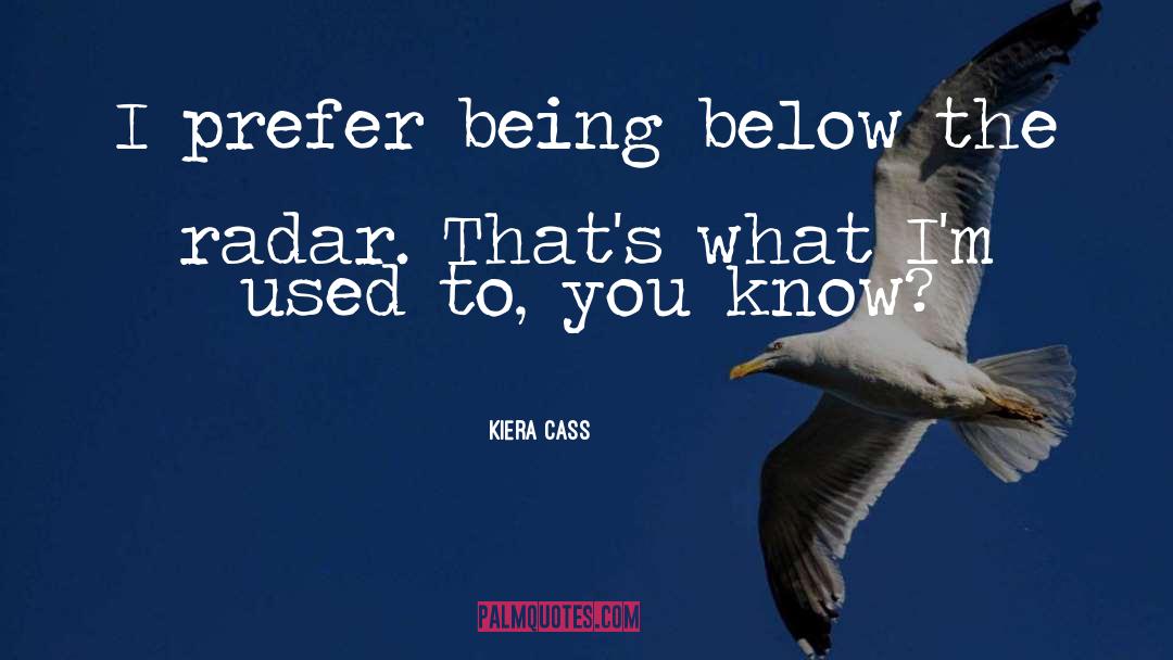 Radar quotes by Kiera Cass