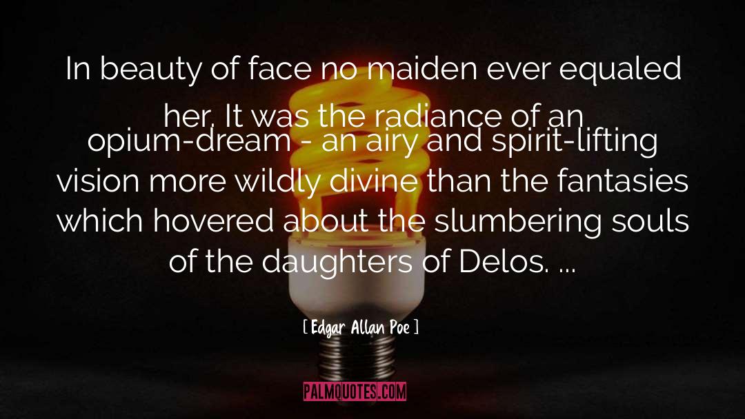 Radiance quotes by Edgar Allan Poe