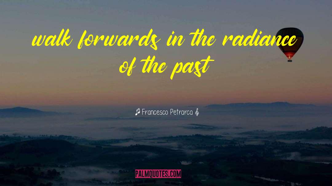 Radiance quotes by Francesco Petrarca