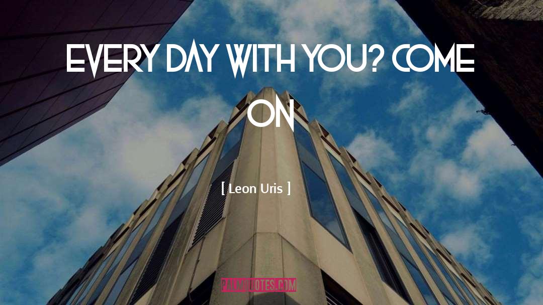 Radiant Day quotes by Leon Uris