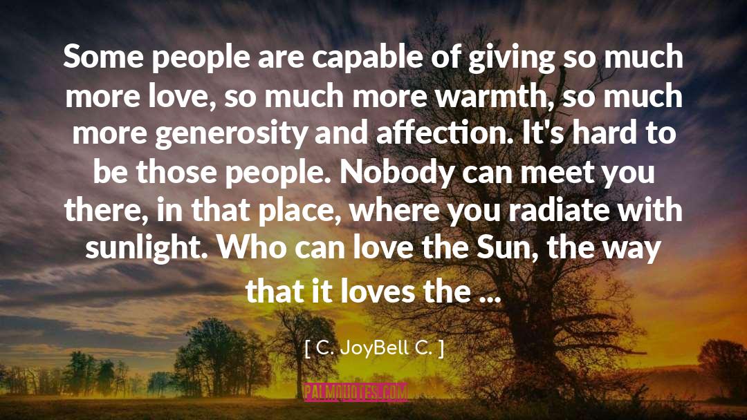 Radiate Happiness quotes by C. JoyBell C.