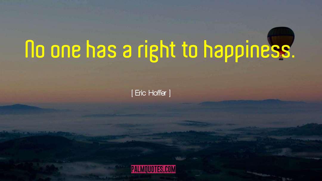 Radiate Happiness quotes by Eric Hoffer