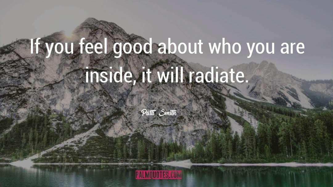 Radiate quotes by Patti Smith
