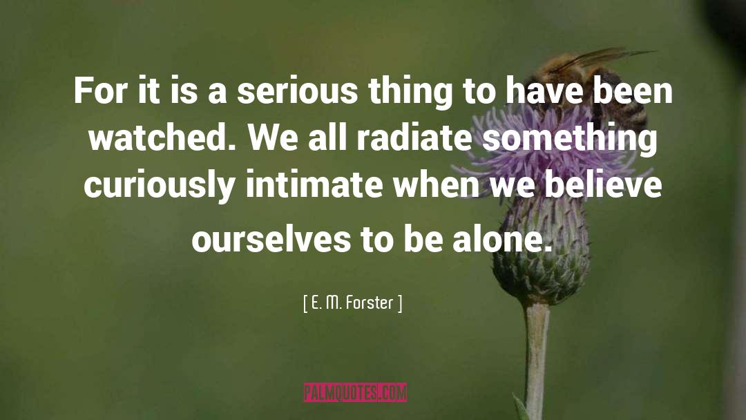 Radiate quotes by E. M. Forster