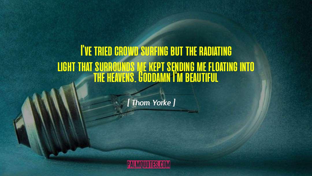 Radiating Light quotes by Thom Yorke