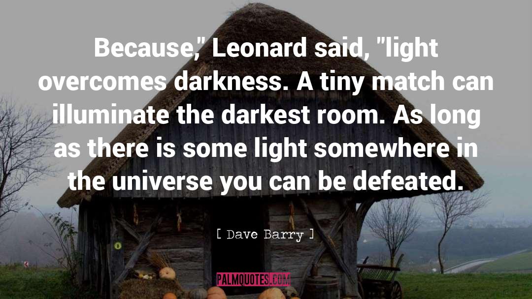 Radiating Light quotes by Dave Barry