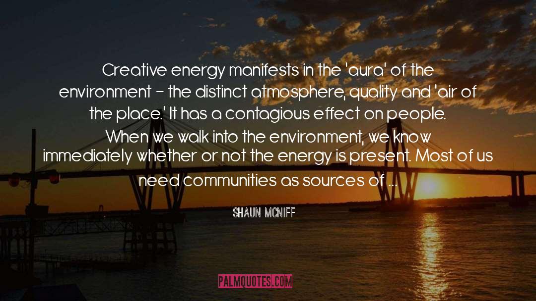 Radiating Positive Energy quotes by Shaun McNiff