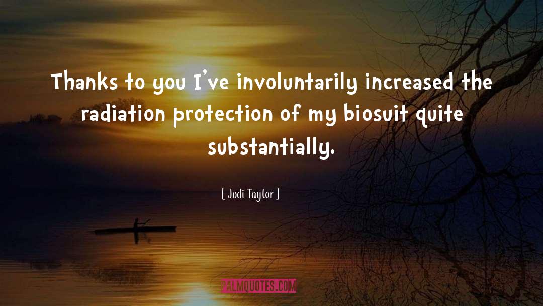 Radiation quotes by Jodi Taylor