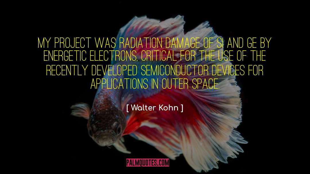 Radiation quotes by Walter Kohn