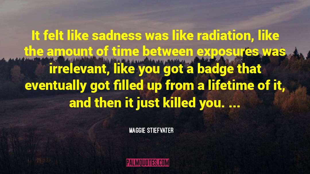 Radiation quotes by Maggie Stiefvater