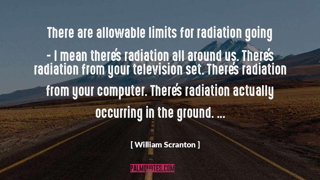 Radiation quotes by William Scranton