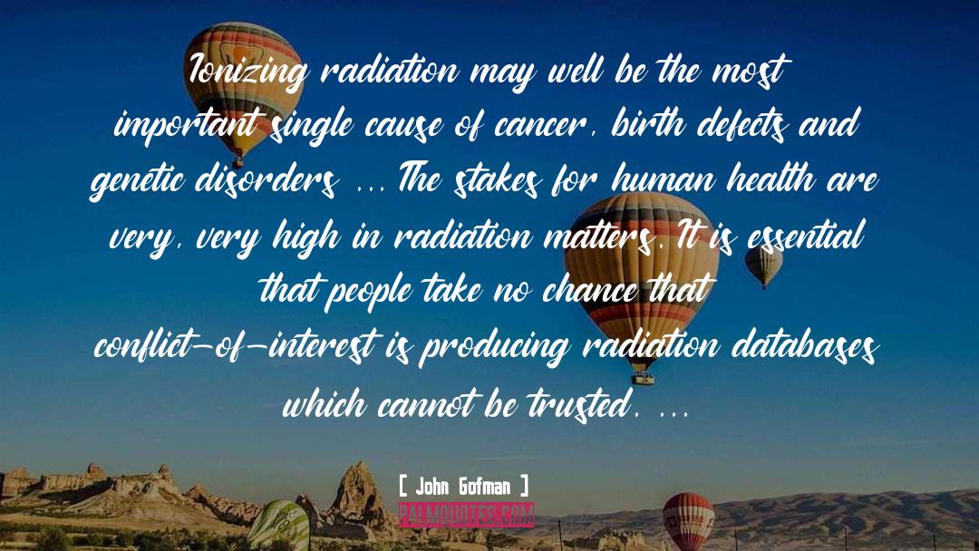 Radiation quotes by John Gofman