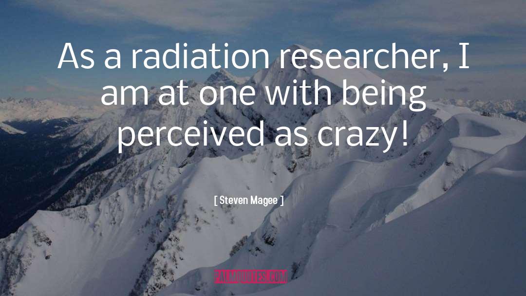 Radiation quotes by Steven Magee