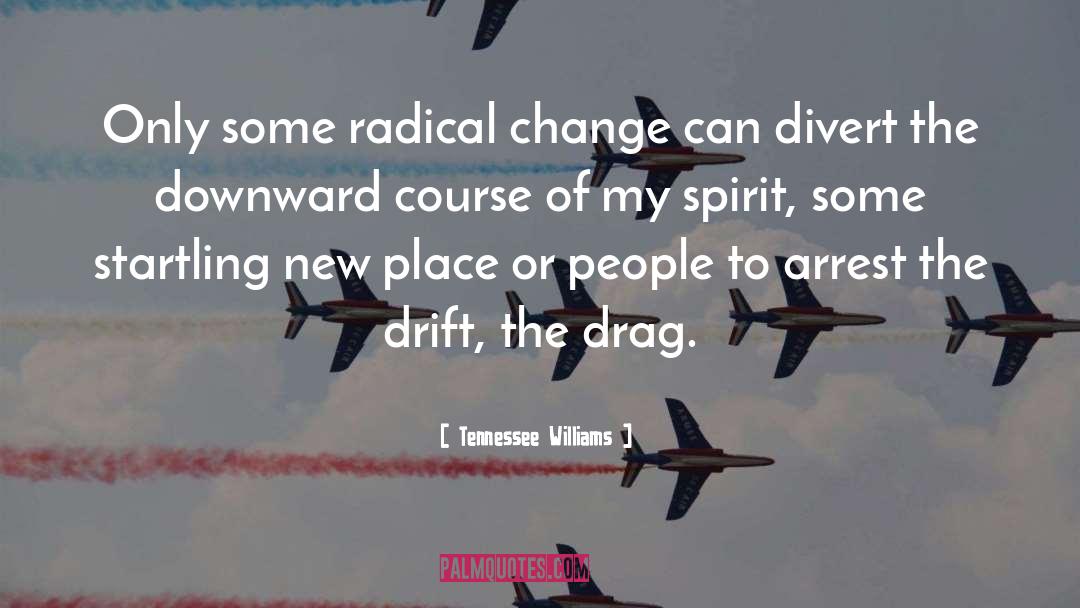 Radical Change quotes by Tennessee Williams