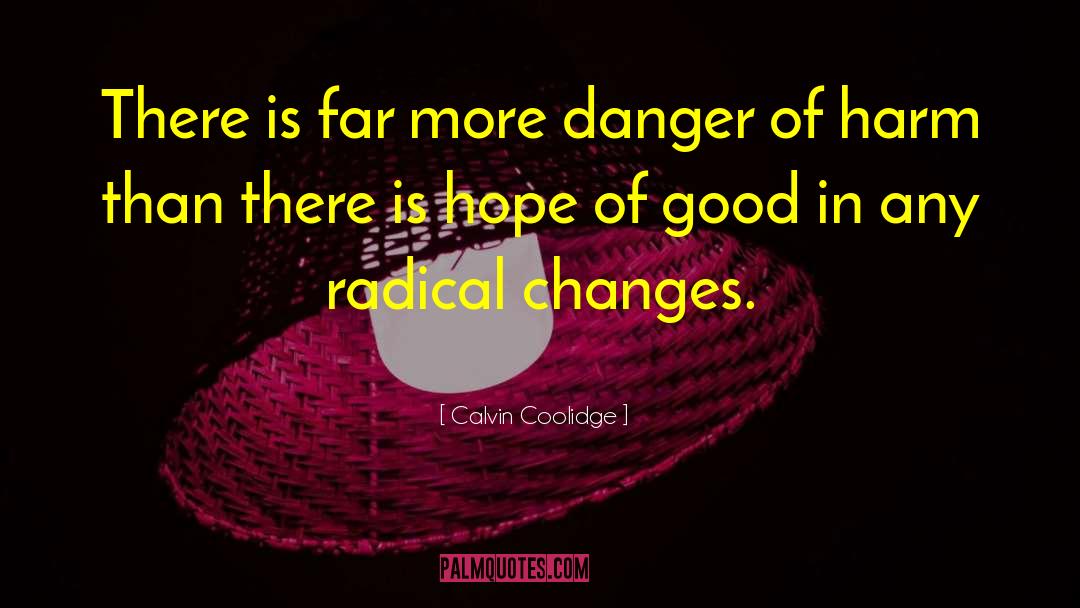 Radical Change quotes by Calvin Coolidge