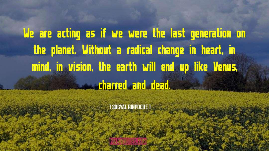 Radical Change quotes by Sogyal Rinpoche