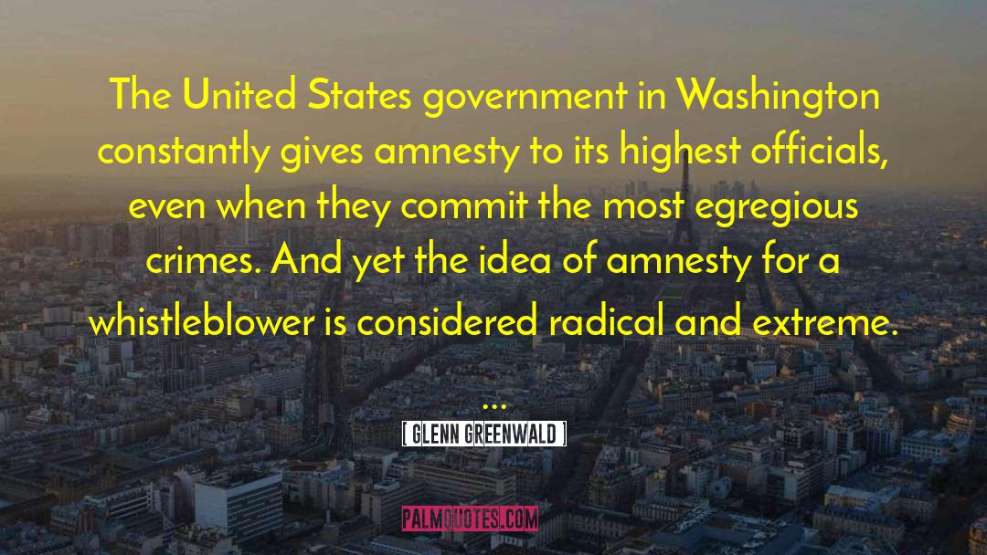 Radical Politics quotes by Glenn Greenwald