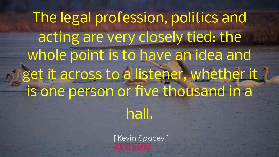 Radical Politics quotes by Kevin Spacey