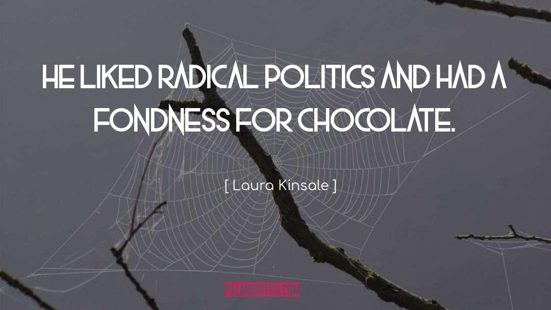 Radical Politics quotes by Laura Kinsale