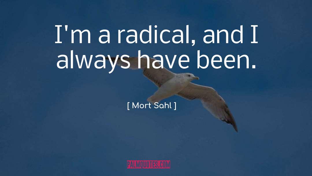 Radical Protest quotes by Mort Sahl