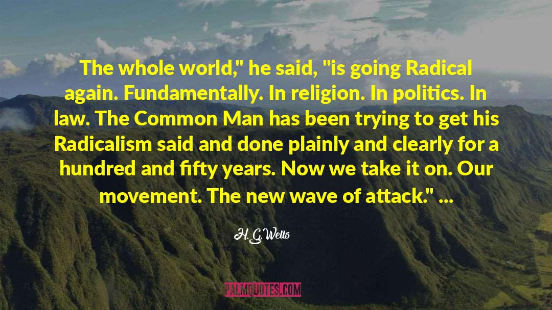 Radicalism quotes by H.G.Wells