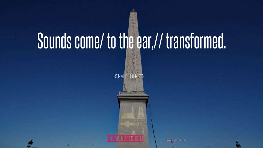 Radically Transformed quotes by Ronald Johnson