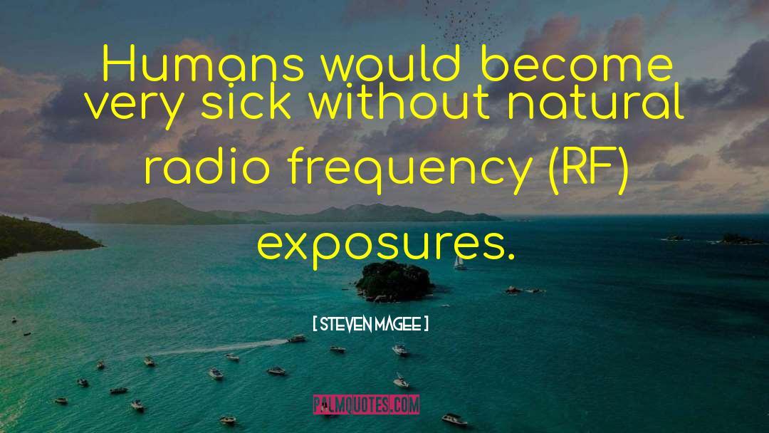 Radio Frequency quotes by Steven Magee