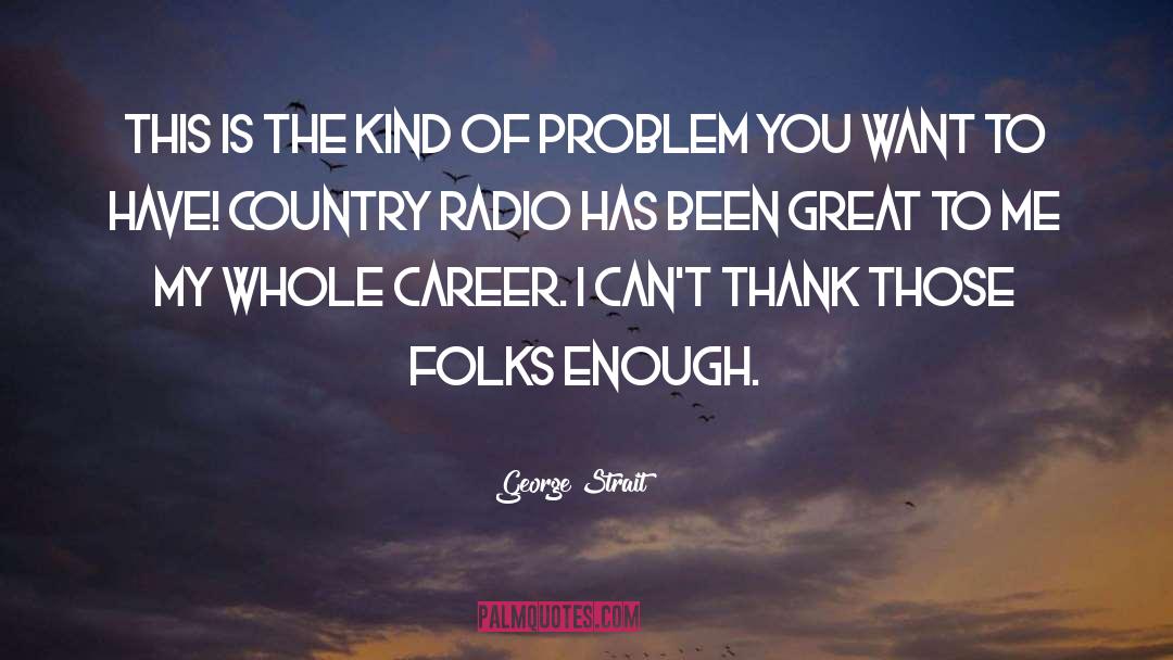Radio One quotes by George Strait