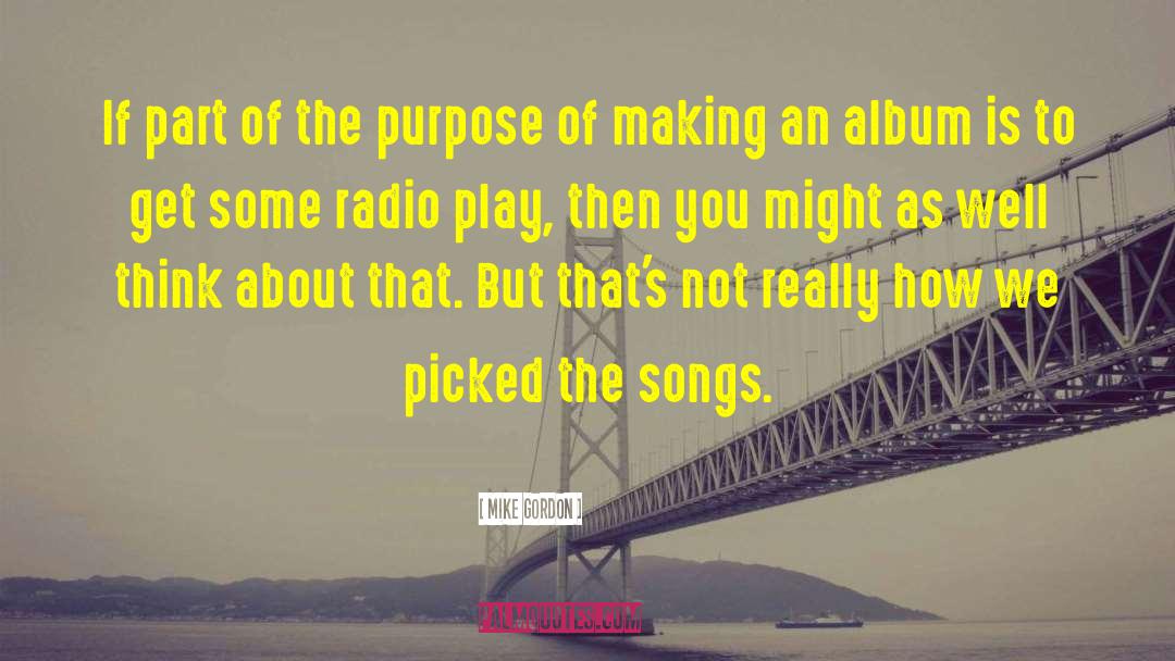 Radio Play quotes by Mike Gordon
