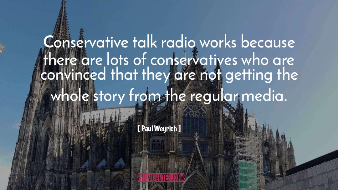 Radio Talk quotes by Paul Weyrich
