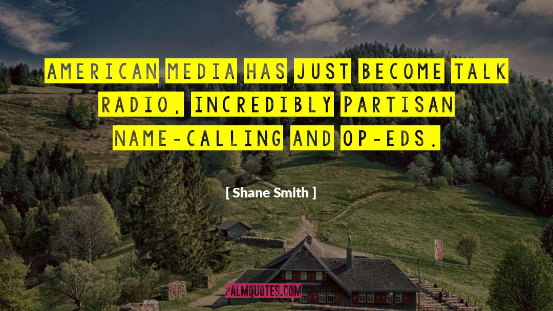 Radio Talk quotes by Shane Smith
