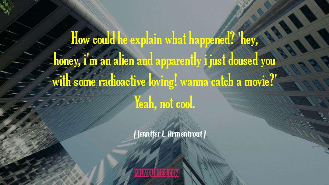 Radioactive quotes by Jennifer L. Armentrout