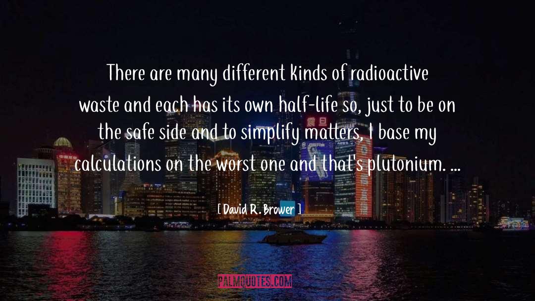 Radioactive quotes by David R. Brower