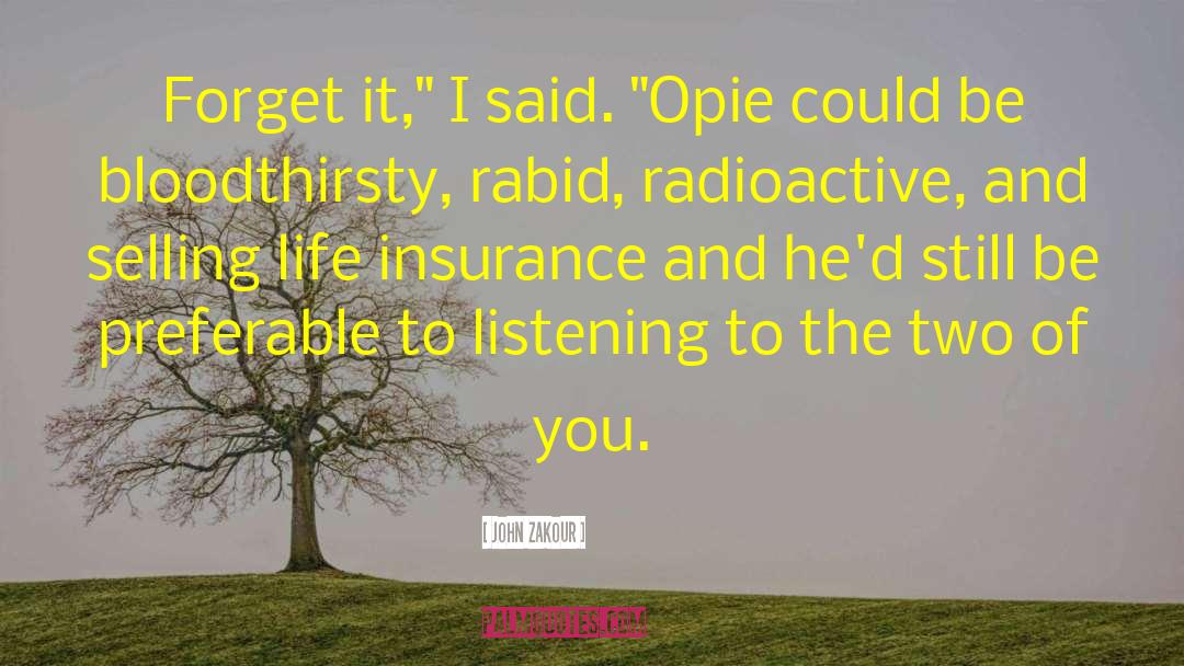 Radioactive quotes by John Zakour