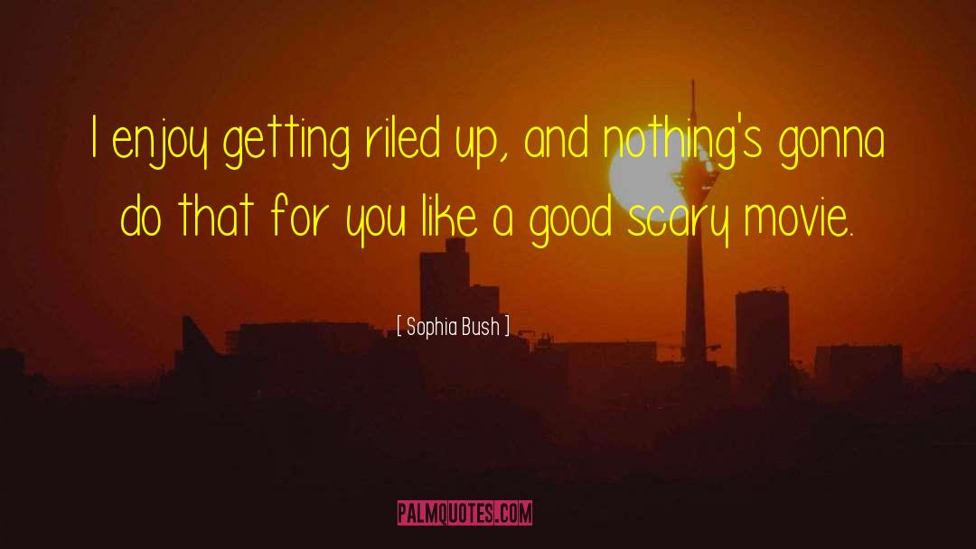 Radioactivity Movie quotes by Sophia Bush