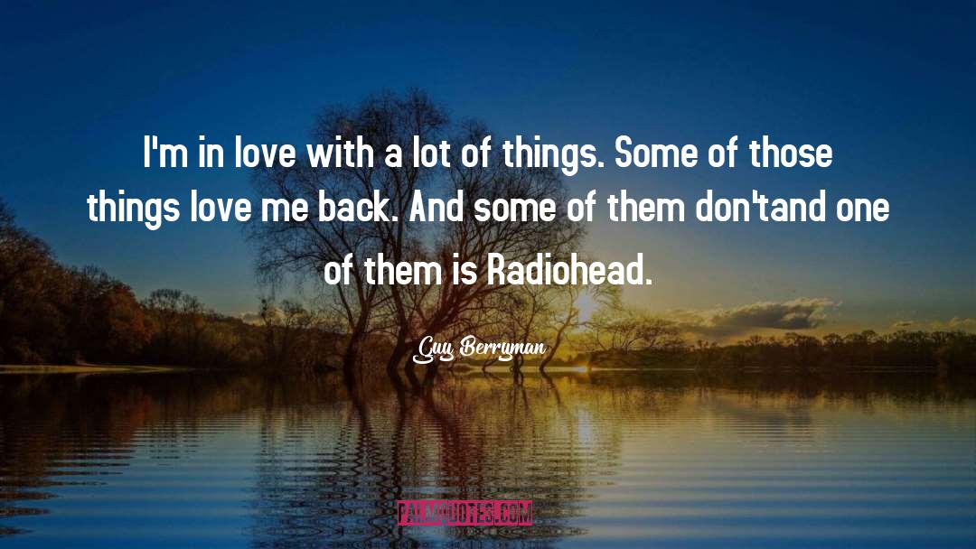 Radiohead quotes by Guy Berryman