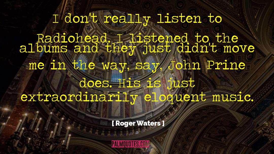 Radiohead quotes by Roger Waters