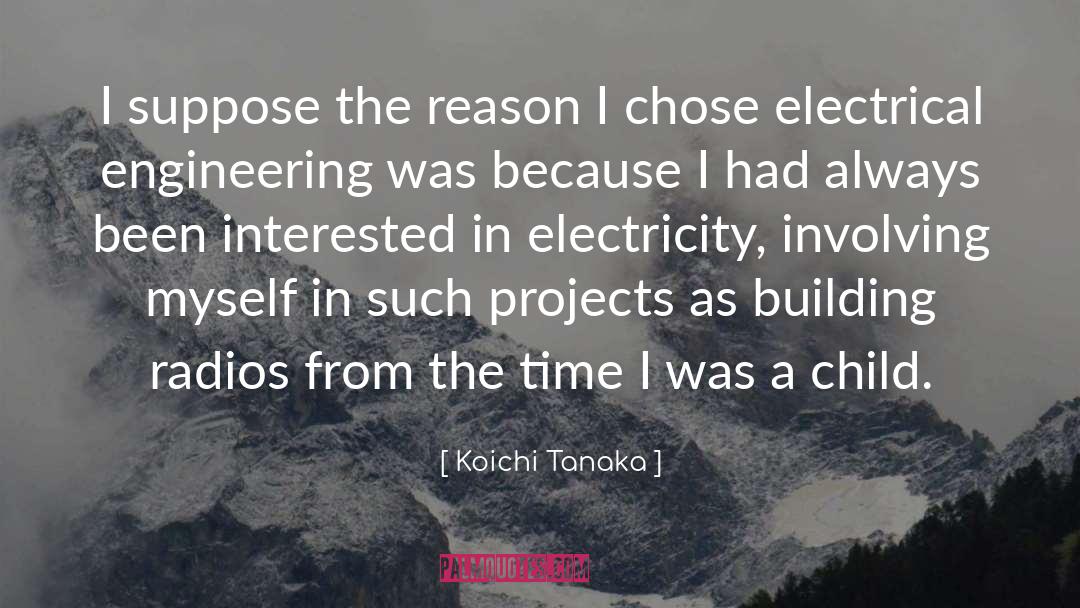 Radios quotes by Koichi Tanaka
